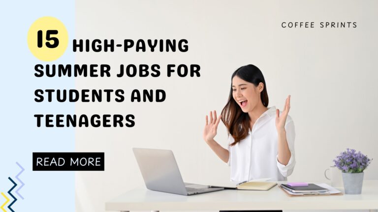 15 High-Paying Summer Jobs For Students and Teenagers + Expert Tips to Land Them