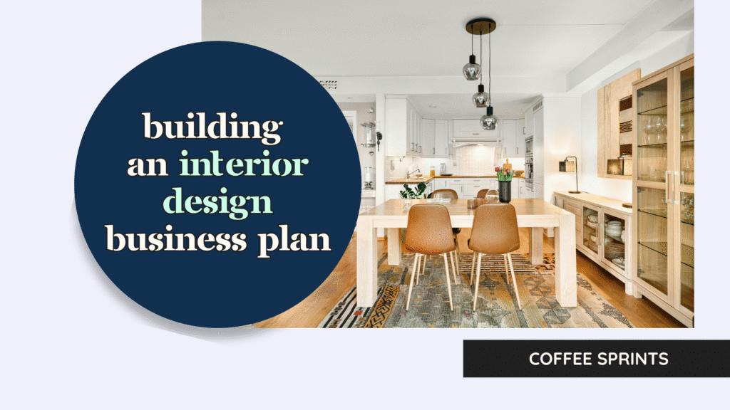 Building The Interior Design Business Plan - The Right Way